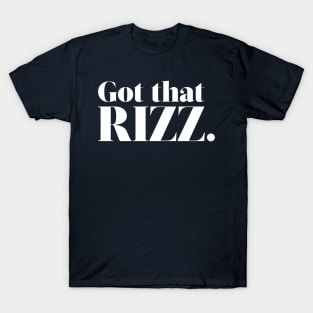 Got that RIZZ. T-Shirt